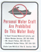 This is an actual sign that was photographed at a lake that had PWCs banned.  Sign our petition now!